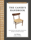The Caner's Handbook: Restoring Cane, Rush, Splint, Danish Cord, Rawhide, and Wicker Furniture By Jim Widess, Bruce W. Miller Cover Image