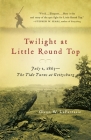 Twilight at Little Round Top: July 2, 1863--The Tide Turns at Gettysburg (Vintage Civil War Library) By Glenn W. LaFantasie Cover Image
