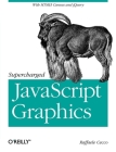 Supercharged JavaScript Graphics By Raffaele Cecco Cover Image