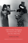Intermedial Dialogues: The French New Wave and the Other Arts (Edinburgh Studies in Film and Intermediality) By Marion Schmid Cover Image