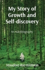 My Story of Growth and Self-discovery: An Autobiography Cover Image