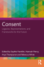 Consent: Legacies, Representations, and Frameworks for the Future Cover Image