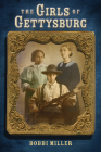 The Girls of Gettysburg By Bobbi Miller Cover Image