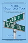 In the Hamptons Too: Further Encounters with Farmers, Fishermen, Artists, Billionaires, and Celebrities (Excelsior Editions) By Dan Rattiner, Alec Baldwin (Foreword by) Cover Image