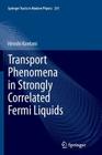 Transport Phenomena in Strongly Correlated Fermi Liquids (Springer Tracts in Modern Physics #251) Cover Image