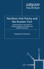 Northern Irish Poetry and the Russian Turn: Intertextuality in the Work of Seamus Heaney, Tom Paulin and Medbh McGuckian By S. Schwerter Cover Image