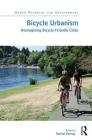 Bicycle Urbanism: Reimagining Bicycle Friendly Cities (Urban Planning and Environment) By Rachel Berney (Editor) Cover Image