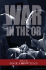 WAR in the OR By Beverly Hurwitz Cover Image