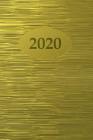2020: Agenda semainier 2020 - Calendrier des semaines 2020 - doré By Gabi Siebenhuhner Cover Image