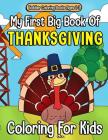 Toddler Coloring Books Ages 1-3: My First Big Book Of Thanksgiving Coloring For Kids: Thanksgiving Coloring Book For Children, Turkeys, Native America By Annie Clemens Cover Image