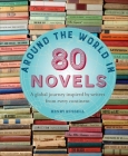 Around the World in 80 Novels: A global journey inspired by writers from every continent Cover Image