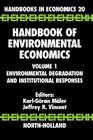 Handbook of Environmental Economics: Environmental Degradation and Institutional Responsesvolume 1 By Karl-Goran Maler (Editor), Jeffrey R. Vincent (Editor) Cover Image