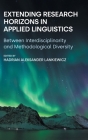 Extending Research Horizons in Applied Linguistics: Between Interdisciplinarity and Methodological Diversity By Hadrian Aleksander Lankiewicz (Editor) Cover Image