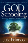 God Schooling: How God Intended Children to Learn By Julie Polanco Cover Image