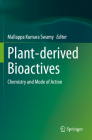 Plant-Derived Bioactives: Chemistry and Mode of Action By Mallappa Kumara Swamy (Editor) Cover Image