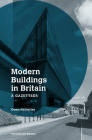 Modern Buildings in Britain: A Gazetteer By Owen Hatherley Cover Image