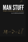 Man Stuff: Things a Young Man Needs to Know Cover Image