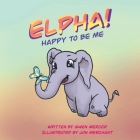 ELPHA! Happy To Be Me! Cover Image