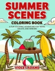 Summer Scenes Coloring Book: A Fun Coloring Adventure for Teens, Adults, and Seniors Featuring Seaside Houses and Beautiful Beach Landscapes Cover Image