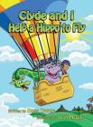 Clyde and I Help a Hippo to Fly By Russ Towne, Josh McGill Cover Image