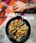 Guerrilla Tacos: Recipes from the Streets of L.A. [A Cookbook] Cover Image