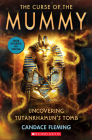 The Curse of the Mummy: Uncovering Tutankhamun's Tomb (Scholastic Focus) By Candace Fleming Cover Image