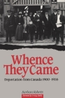 Whence They Came: Deportation from Canada 1900 - 1935 By Barbara Roberts Cover Image