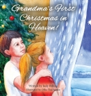 Grandma's First Christmas in Heaven By Judy K. Billing, Olha Tkachenko (Illustrator) Cover Image