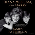 Diana, William, and Harry By Chris Mooney, James Patterson, Matthew Lloyd Davies (Read by) Cover Image
