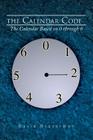The Calendar Code: The Calendar Based on 0 Through 6 By David Braverman Cover Image