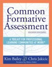 Common Formative Assessment: A Toolkit for Professional Learning Communities at Work(r) Second Edition(harness the Power of Common Formative Assess By Kim Bailey, Chris Jakicic Cover Image