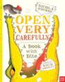 Open Very Carefully: A Book with Bite By Nick Bromley, Nicola O'Byrne (Illustrator) Cover Image