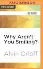 Why Aren't You Smiling? By Alvin Orloff, Jake Lewis (Read by) Cover Image