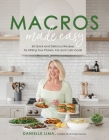 Macros Made Easy: 60 Quick and Delicious Recipes for Hitting Your Protein, Fat and Carb Goals By Danielle Lima Cover Image