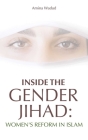 Inside the Gender Jihad: Women's Reform in Islam (Islam in the Twenty-First Century) By Amina Wadud Cover Image