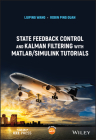 State Feedback Control and Kalman Filtering with Matlab/Simulink Tutorials By Liuping Wang, Robin Ping Guan Cover Image
