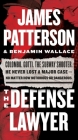 The Defense Lawyer By James Patterson, Benjamin Wallace Cover Image