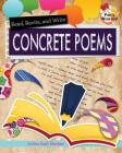 Read, Recite, and Write Concrete Poems (Poet's Workshop) Cover Image