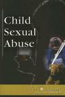 Child Sexual Abuse (At Issue) By Angela Lewis (Editor) Cover Image