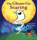 The Ghosts Go Scaring By Chrissy Bozik, Patricia Storms (Illustrator) Cover Image