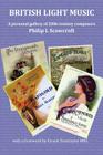 British Light Music, a Personal Gallery of 20th Century Composers. By Philip L. Scowcroft Cover Image