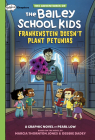 Frankenstein Doesn't Plant Petunias: A Graphix Chapters Book (The Adventures of the Bailey School Kids #2) By Marcia Thornton Jones, Debbie Dadey, Pearl Low (Illustrator) Cover Image