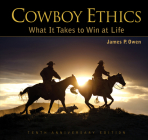 Cowboy Ethics: What Business Leaders Can Learn from the Code of the West Cover Image