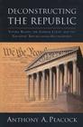 Deconstructing the Republic: Voting Rights, the Supreme Court, and the Founders' Republicanism Reconsidered By Anthony A. Peacock Cover Image