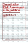Quantitative Risk Assessment in Regulation (Studies in the Regulation of Economic Activity) By Lester Lave (Editor) Cover Image