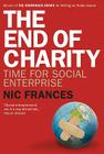 The End of Charity: Time for Social Enterprise Cover Image