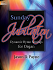 Sunday Jubilation: Dynamic Hymn Settings for Organ Cover Image