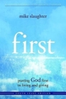 First - Youth Study Edition: Putting God First in Living and Giving By Mike Slaughter Cover Image
