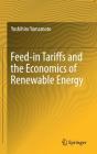 Feed-In Tariffs and the Economics of Renewable Energy By Yoshihiro Yamamoto Cover Image