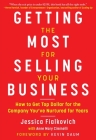 Getting the Most for Selling Your Business: How to Get Top Dollar for the Company You've Nurtured for Years By Jessica Fialkovich, Anne Mary Ciminelli, Kevin Daum (Foreword by) Cover Image